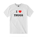 "I Love Thugs" Tee Shirt