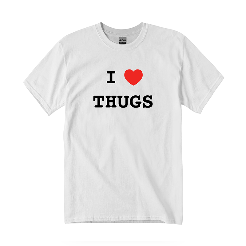 "I Love Thugs" Tee Shirt